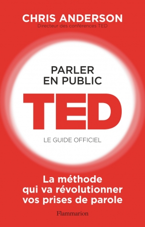 Parler en public: TED le guide officiel
